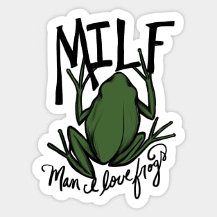 MILF Man I love frogs Sticker